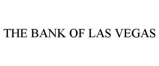 THE BANK OF LAS VEGAS