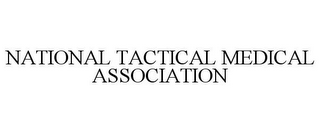 NATIONAL TACTICAL MEDICAL ASSOCIATION