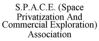 S.P.A.C.E. (SPACE PRIVATIZATION AND COMMERCIAL EXPLORATION) ASSOCIATION