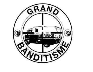 GRAND BANDITISME BRINKS