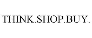 THINK.SHOP.BUY.