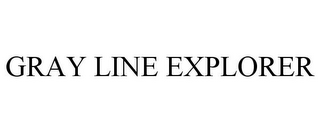 GRAY LINE EXPLORER