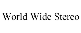 WORLD WIDE STEREO