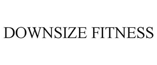 DOWNSIZE FITNESS