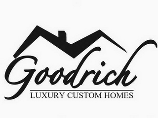 GOODRICH LUXURY CUSTOM HOMES