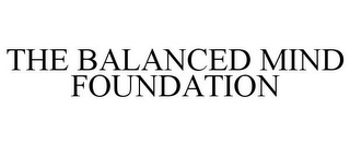 THE BALANCED MIND FOUNDATION