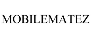 MOBILEMATEZ