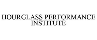 HOURGLASS PERFORMANCE INSTITUTE