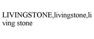 LIVINGSTONE,LIVINGSTONE,LIVING STONE