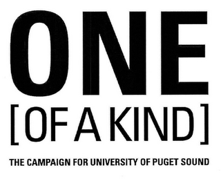 ONE OF A KIND THE CAMPAIGN FOR UNIVERSITY OF PUGET SOUND