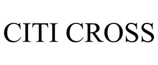 CITI CROSS