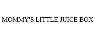 MOMMY'S LITTLE JUICE BOX