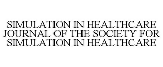 SIMULATION IN HEALTHCARE JOURNAL OF THE SOCIETY FOR SIMULATION IN HEALTHCARE