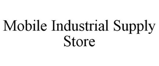 MOBILE INDUSTRIAL SUPPLY STORE