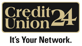 CREDIT UNION 24 IT'S YOUR NETWORK.