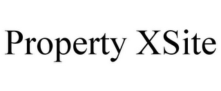 PROPERTY XSITE