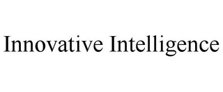 INNOVATIVE INTELLIGENCE