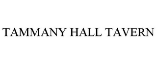 TAMMANY HALL TAVERN