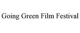 GOING GREEN FILM FESTIVAL