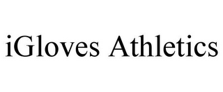 IGLOVES ATHLETICS