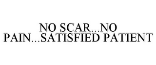 NO SCAR...NO PAIN...SATISFIED PATIENT