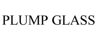 PLUMP GLASS