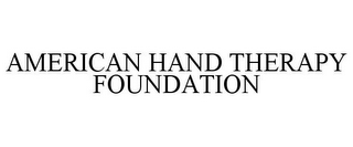 AMERICAN HAND THERAPY FOUNDATION