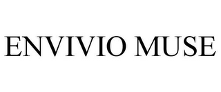 ENVIVIO MUSE