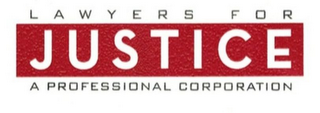 LAWYERS FOR JUSTICE A PROFESSIONAL CORPORATION