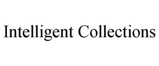 INTELLIGENT COLLECTIONS