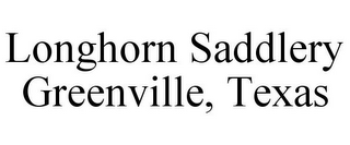 LONGHORN SADDLERY GREENVILLE, TEXAS