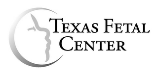 TEXAS FETAL CENTER