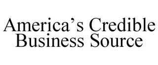 AMERICA'S CREDIBLE BUSINESS SOURCE