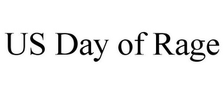 US DAY OF RAGE