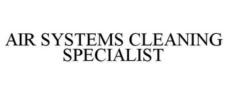 AIR SYSTEMS CLEANING SPECIALIST