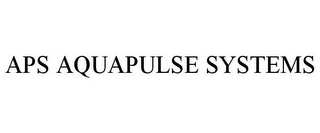 APS AQUAPULSE SYSTEMS