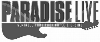 PARADISE LIVE SEMINOLE HARD ROCK HOTEL & CASINO