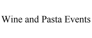 WINE AND PASTA EVENTS