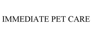 IMMEDIATE PET CARE