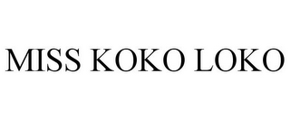 MISS KOKO LOKO