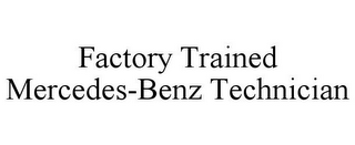 FACTORY TRAINED MERCEDES-BENZ TECHNICIAN