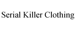 SERIAL KILLER CLOTHING