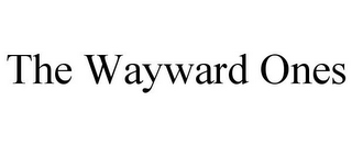 THE WAYWARD ONES