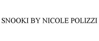 SNOOKI BY NICOLE POLIZZI