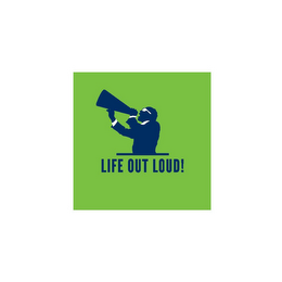 LIFE OUT LOUD!