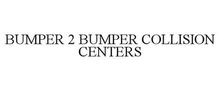 BUMPER 2 BUMPER COLLISION CENTERS