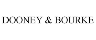 DOONEY & BOURKE