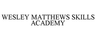 WESLEY MATTHEWS SKILLS ACADEMY