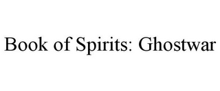 BOOK OF SPIRITS: GHOSTWAR