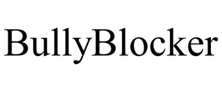 BULLYBLOCKER